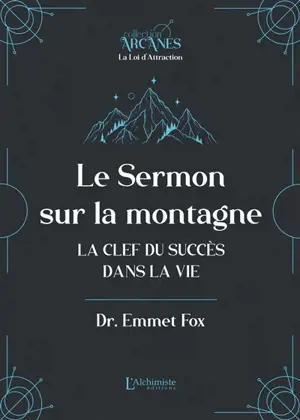 Le sermon sur la montagne : la clef du succès dans la vie