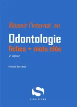 Réussir l'internat en odontologie : fiches + mots clés