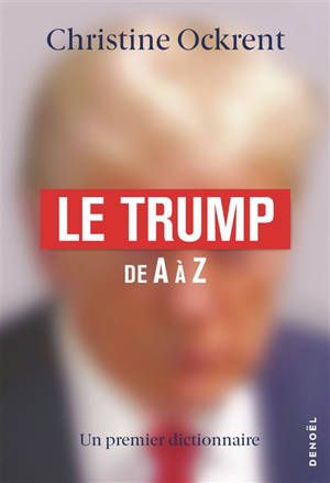 Le Trump de A à Z : un premier dictionnaire
