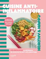 Cuisine anti-inflammatoire : 50 recettes gourmandes, des conseils pour tous les jours