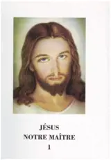Jésus notre maître. Vol. 1