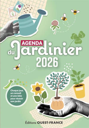 Agenda du jardinier 2026 : chaque jour, un conseil et une idée pour réussir son jardin