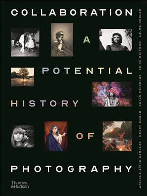 Collaboration : A Potential History of Photography (Paperback)