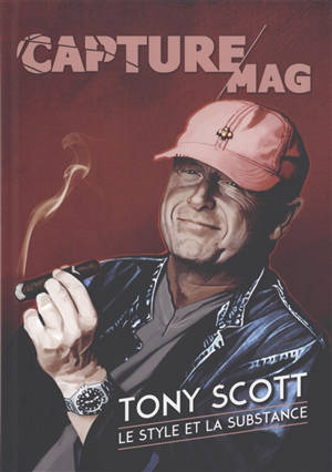 Capture Mag, n° 4. Tony Scott : le style et la substance