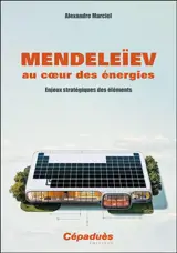 Mendeleïev au coeur des énergies : enjeux stratégiques des éléments