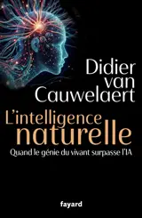 L'intelligence naturelle : quand le génie du vivant surpasse l'IA