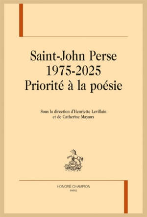 Saint-John Perse : 1975-2025 : priorité à la poésie