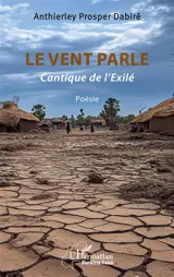 Le vent parle : cantique de l'exilé