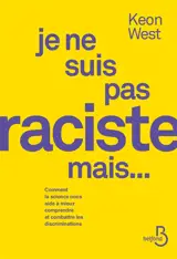 Vous pensez que vous n'êtes pas raciste mais vous l'êtes quand même