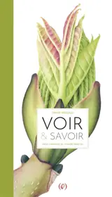 Voir & savoir, dans l'intimité du monde végétal