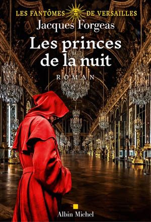 Les fantômes de Versailles. Vol. 2. Les princes de la nuit