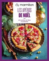 Marmiton : les apéros de Noël : 60 recettes de fêtes inoubliables
