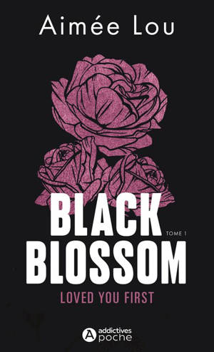 Black Blossom. Vol. 1. Loved you first