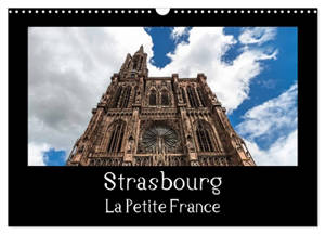 Strasbourg La Petite France (Calendrier mural 2026 DIN A3 vertical), CALVENDO calendrier mensuel : La visite de la vieille ville est toujours un vrai plaisir.