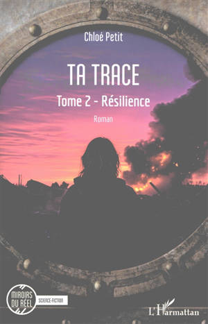 Ta trace. Vol. 2. Résilience