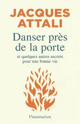 Danser près de la porte : et quelques autres secrets pour une bonne vie