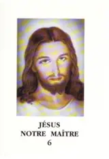 Jésus notre maître. Vol. 6