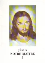 Jésus notre maître. Vol. 3