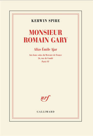 Monsieur Romain Gary. Vol. 3. Alias Emile Ajar : aux bons soins du Mercure de France, 26, rue de Condé, Paris VIe
