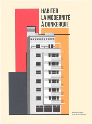 Habiter la modernité à Dunkerque