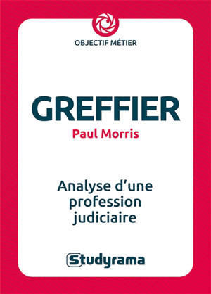 Greffier : analyse d'une profession judiciaire