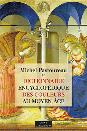 Dictionnaire encyclopédique des couleurs au Moyen Age