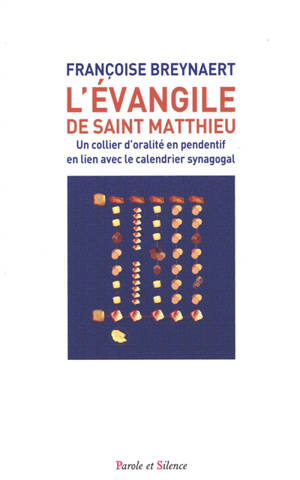 L'Evangile de saint Matthieu : un collier d'oralité en pendentif en lien avec le calendrier synagogal