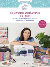 Couture créative avec By Jen : 10 sacs et accessoires stylés, colorés et durables