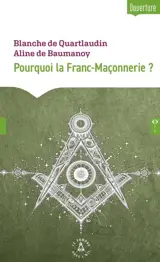 Pourquoi la franc-maçonnerie ?