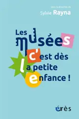 Les musées, c'est dès la petite enfance !