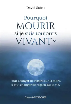 Pourquoi mourir, si je suis toujours vivant ?