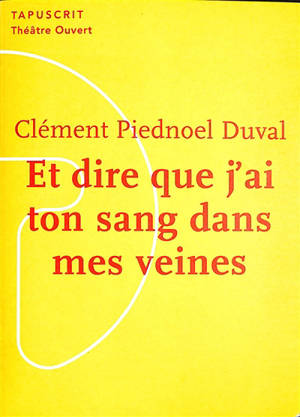 Et dire que j'ai ton sang dans mes veines