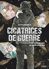 Cicatrices de guerre : trois récits au coeur du conflit en Ukraine