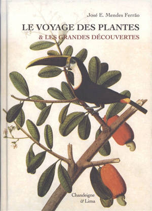 Le voyage des plantes & les grandes découvertes, XVe-XVIIe siècles
