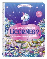 Où sont cachées les licornes ? : une aventure géante : 2 niveaux de difficulté, 160 éléments à trouver
