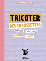Tricoter des chaussettes : petit cahier tricot