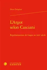 L'argot selon Casciani : représentations de l'argot au XIXe siècle