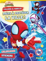 Marvel Spidey et ses amis extraordinaires : Colorie & Habille : Prêts à protéger la ville ! - Coloriages, Stickers
