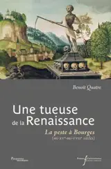 Une tueuse de la Renaissance : la peste à Bourges (mi-XVe-mi-XVIIe siècles)