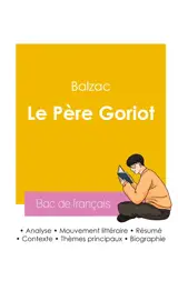 Réussir son Bac de français 2026 : Analyse du roman Le Père Goriot de Balzac