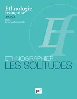 Ethnologie française, n° 2 (2025). Ethnographier les solitudes