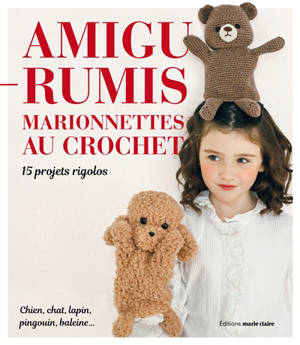 Amigurumis, marionnettes au crochet : 15 projets rigolos : chien, chat, lapin, pingouin, baleine...