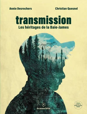 Transmission : Les héritages de la Baie-James