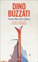 Nouvelles des cimes. Vol. 2. Montées, descentes et courses olympiques