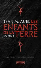 Les enfants de la Terre. Vol. 6. Le pays des grottes sacrées