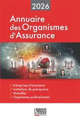 Annuaire des organismes d'assurance : panorama 2026 : entreprises d'assurance françaises et étrangères opérant en France, institutions de prévoyance, mutuelles, organismes professionnels