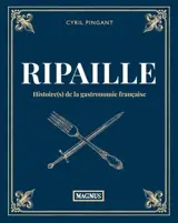 Ripaille : histoire(s) de la gastronomie française