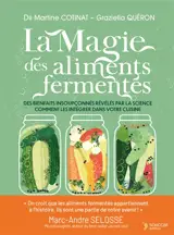 La magie des aliments fermentés : des bienfaits insoupçonnés révélés par la science : comment les intégrer dans votre cuisine