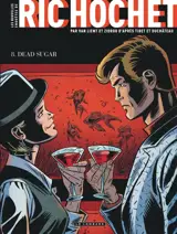 Les nouvelles enquêtes de Ric Hochet. Vol. 8. Dead sugar