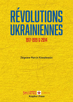 Révolutions ukrainiennes : 1917-1919 & 2014